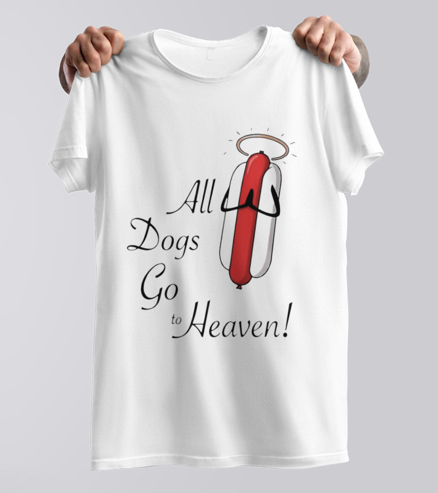 All Dogs Go To Heaven Sausage Hotdog Halo T-Shirt