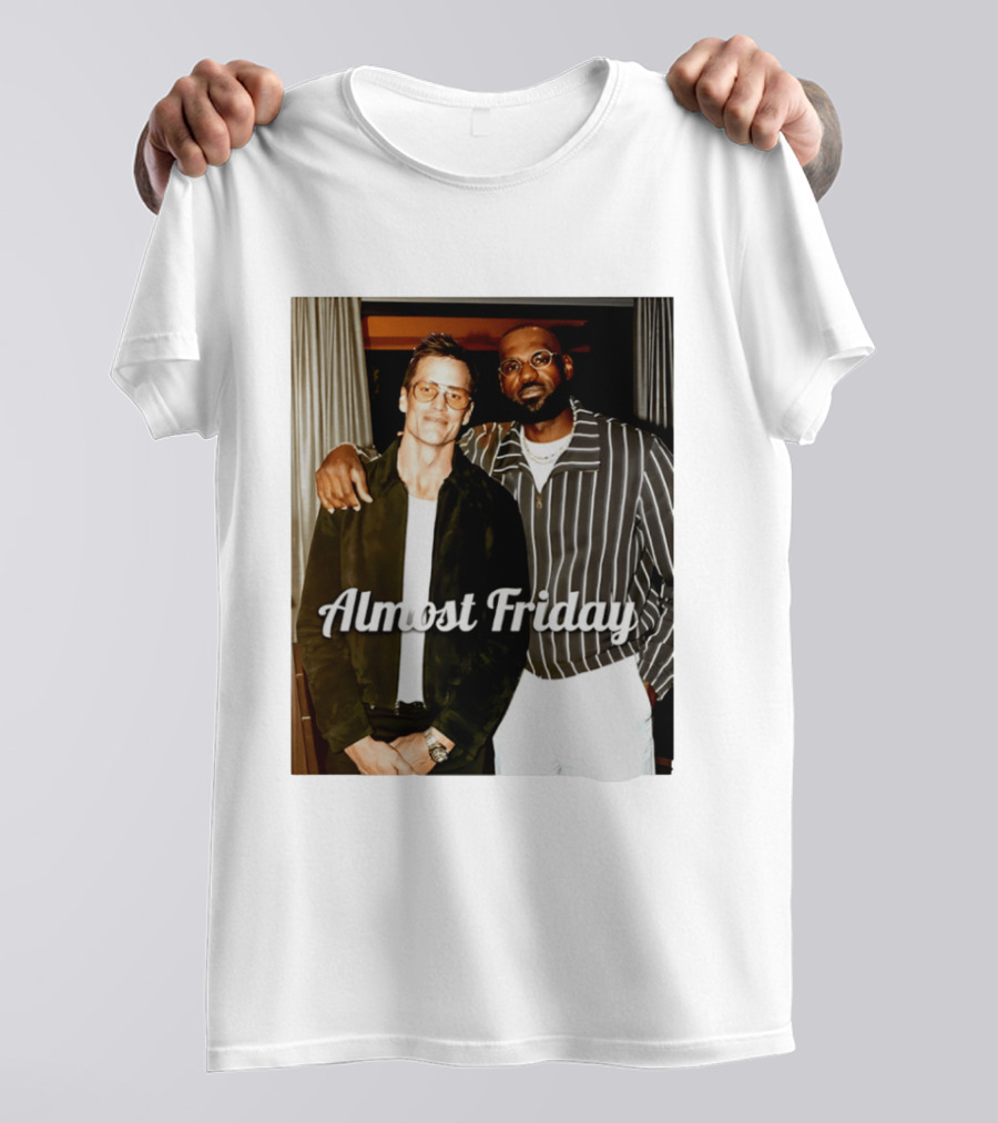 Almost Friday Brady And Bron T-Shirt