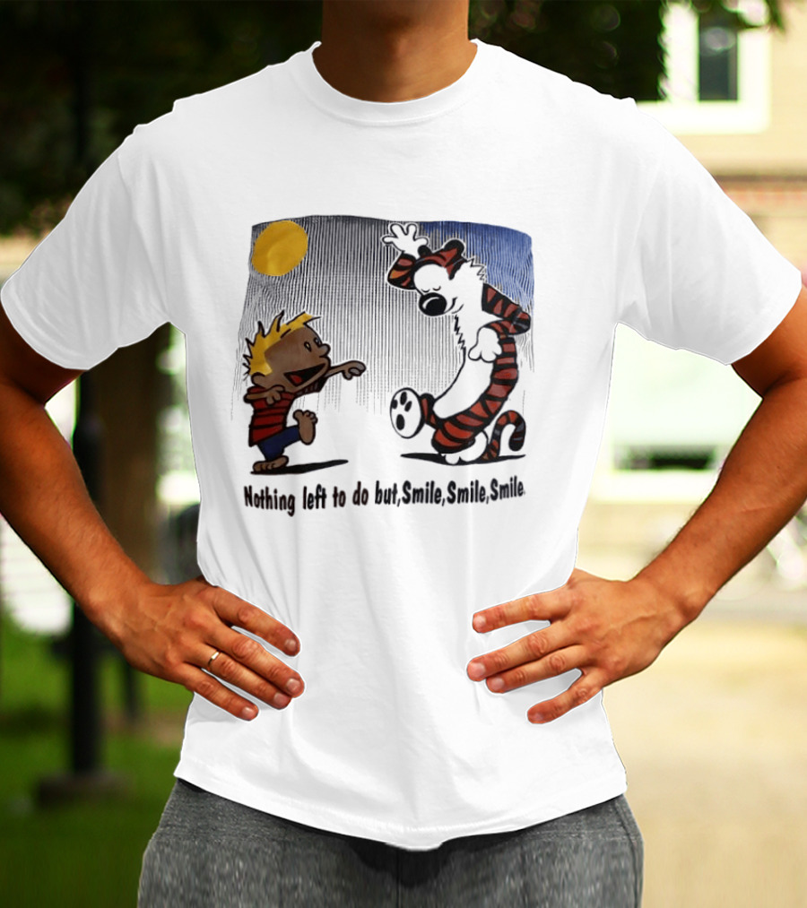 Calvin And Hobbes Nothing Left To Do But Smile Smile Smile Sun And Moon T-Shirt