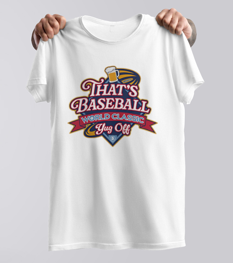 That's Baseball World Classic Yug Off Beer T-Shirt