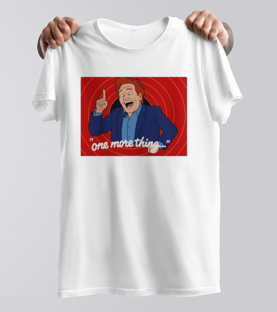 Conan O'Brien One More Thing Quote With Red Spiral T-Shirt
