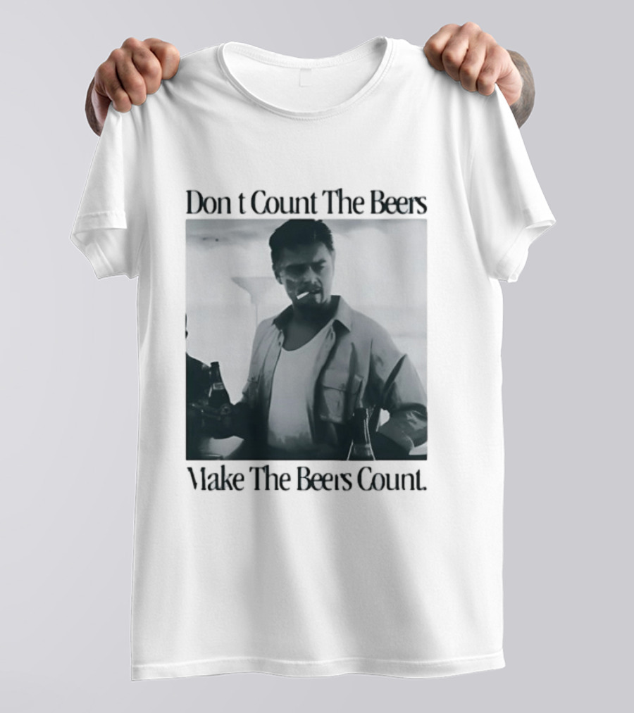 Don't Count The Beers Make The Beers Count Leonardo Dicaprio Archer Smoking Beer T-Shirt