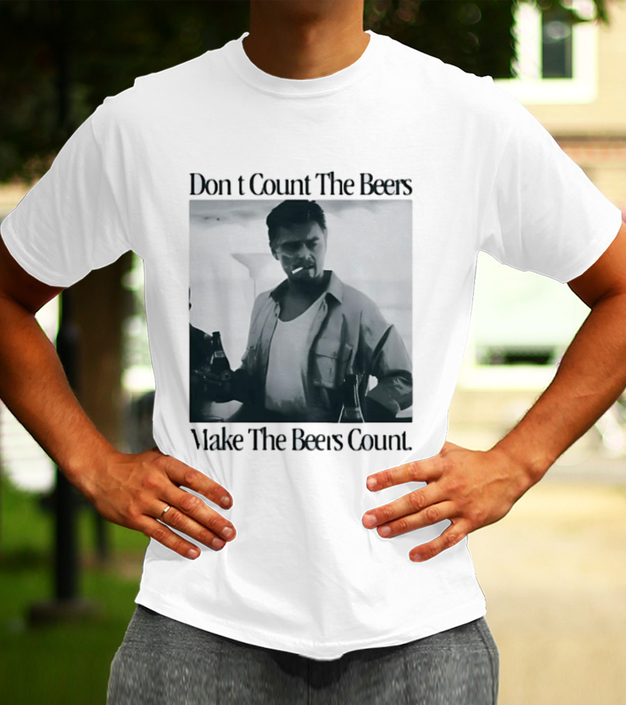 Don't Count The Beers Make The Beers Count Leonardo Dicaprio Archer Smoking Beer T-Shirt