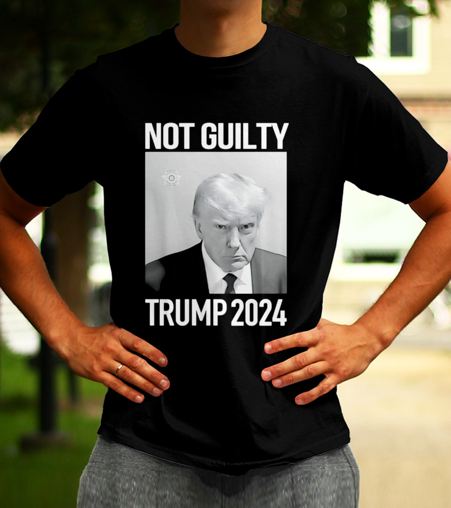 Not Guilty Donald Trump 2024 Campaign T-Shirt