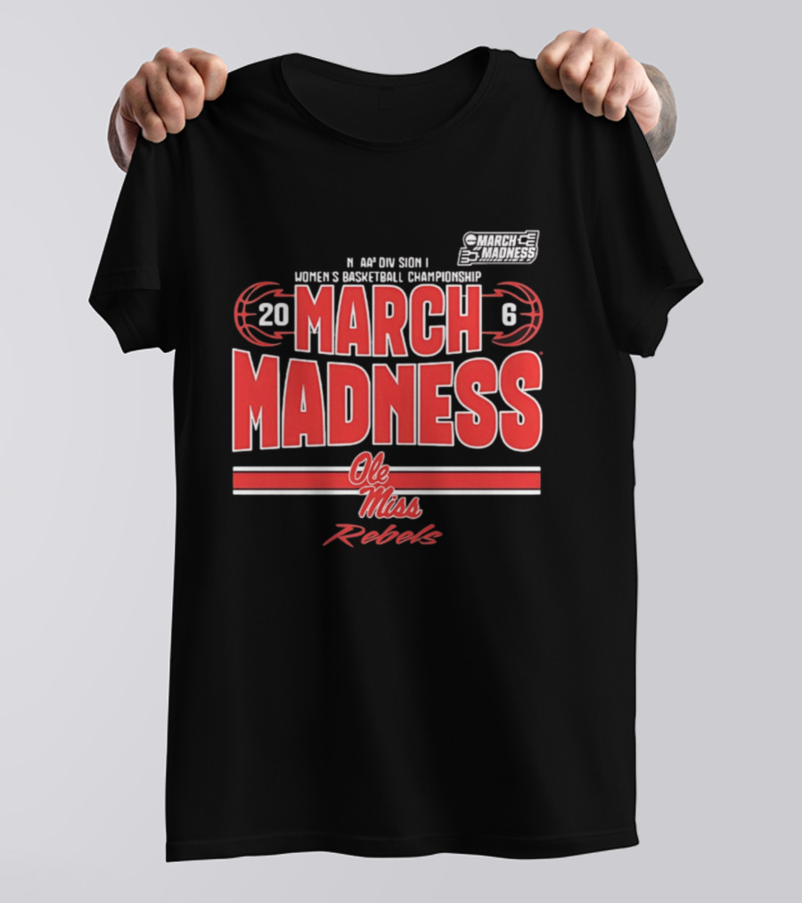 NCAA Division I Women's Basketball Championship 2026 March Madness Ole Miss Rebels T-Shirt