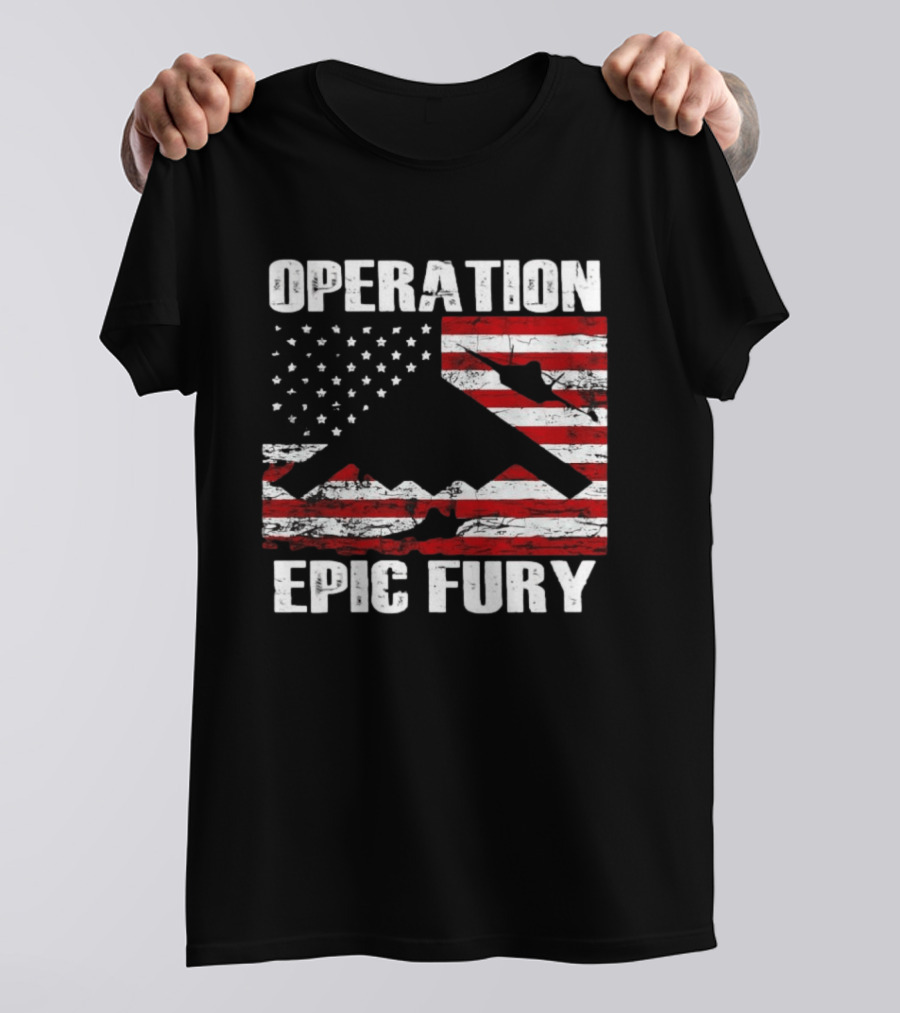 Operation Epic Fury B 2 Spirit Flag American Stars Stripes T-Shirt