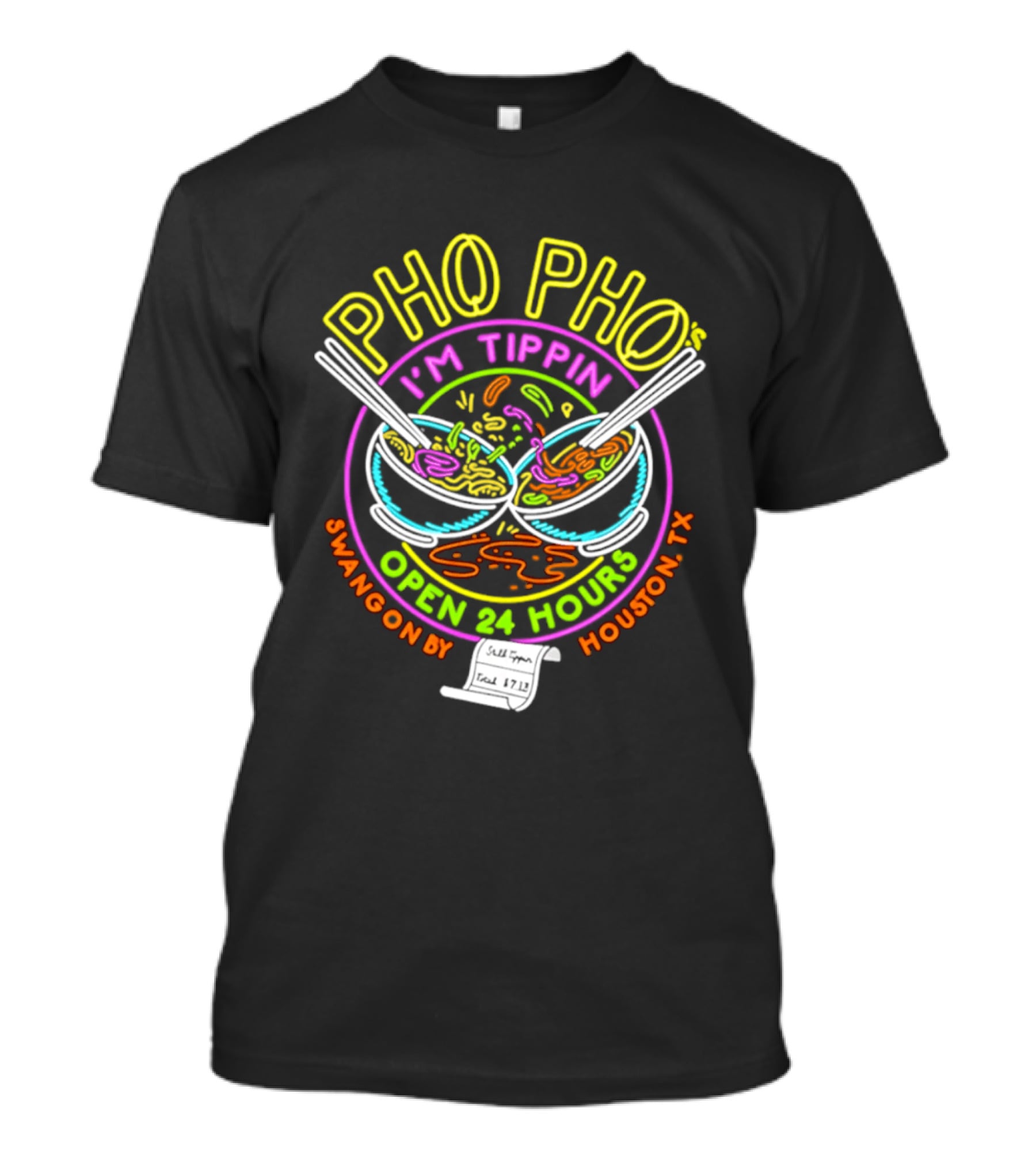 Pho Pho I'm Tippin Open 24 Hours Houston TX Swangon By T-Shirt