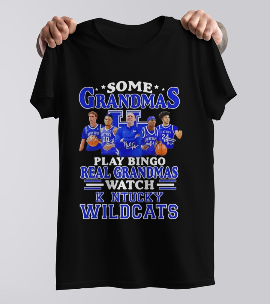Some Grandmas Play Bingo Real Grandmas Kentucky Wildcats 02 24 T-Shirt