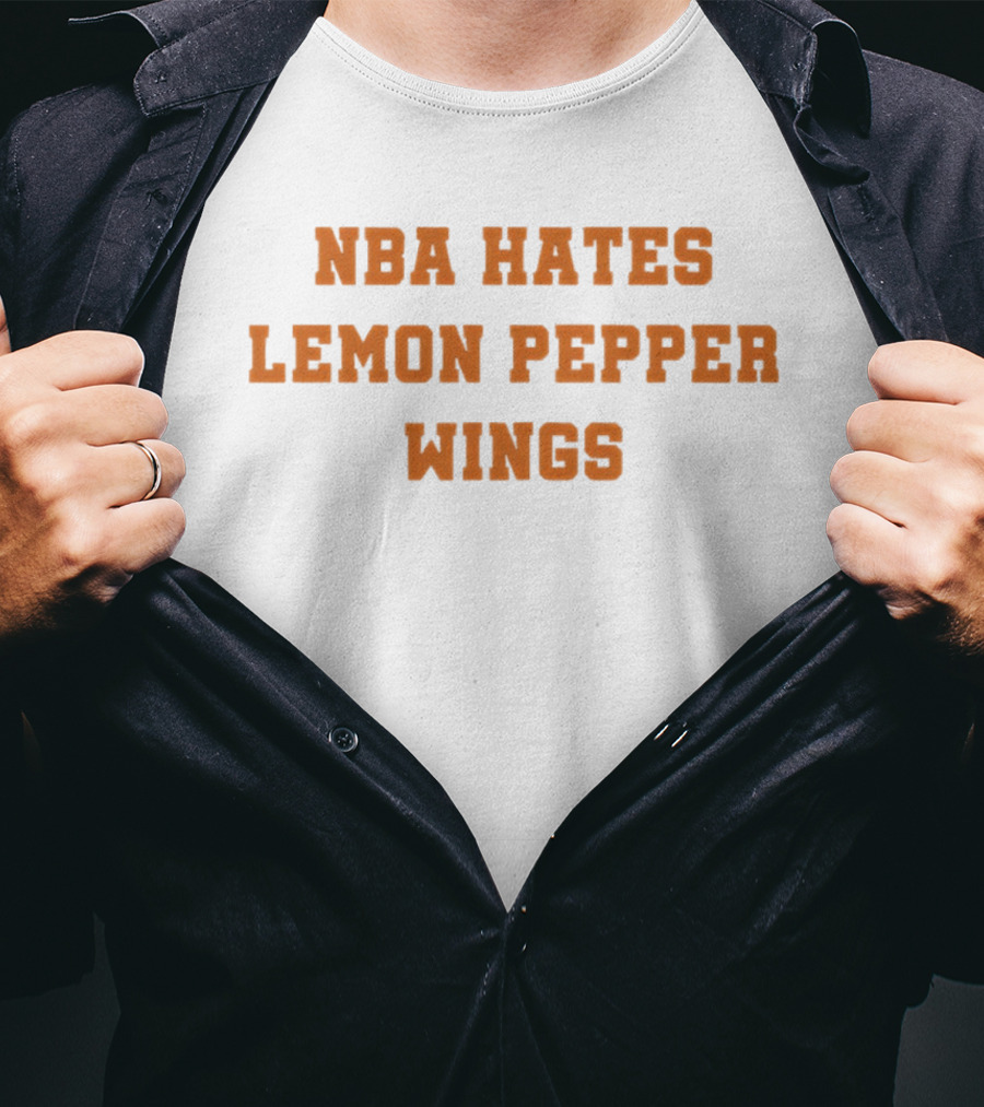 NBA Hates Lemon Pepper Wings T-Shirt