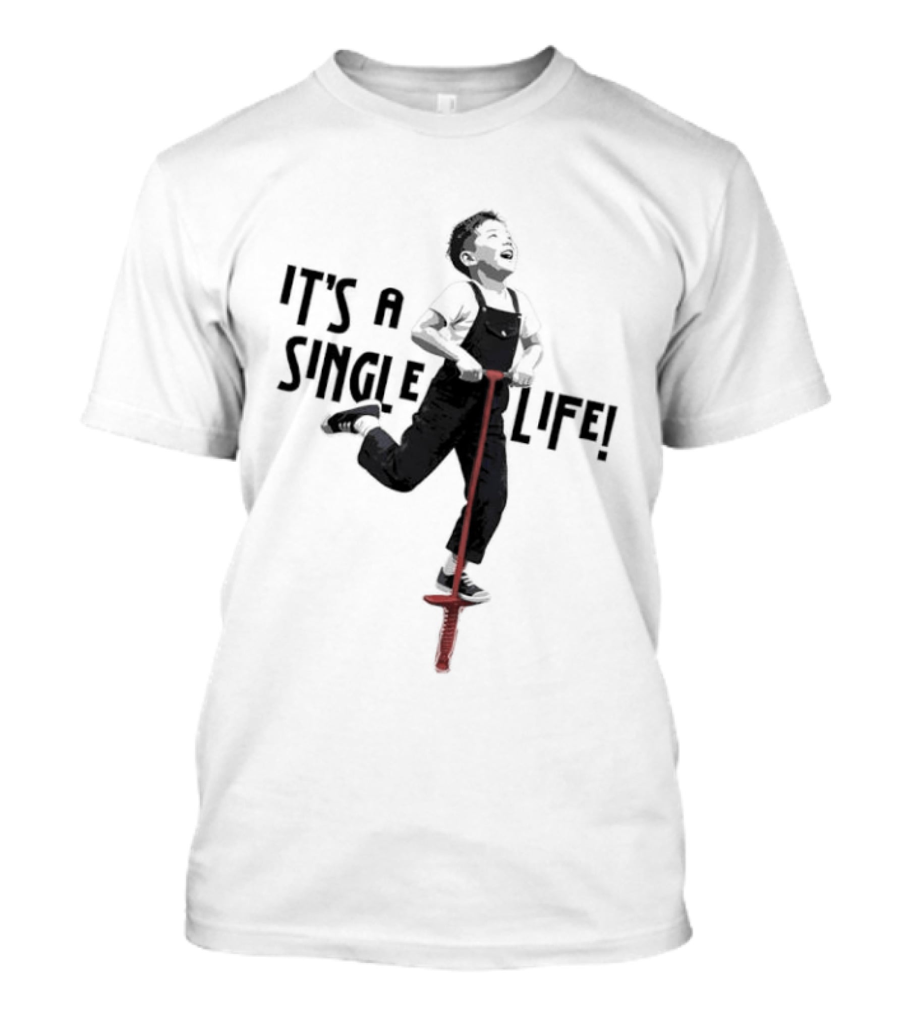It's A Single Life Pogo Stick Jump T-Shirt