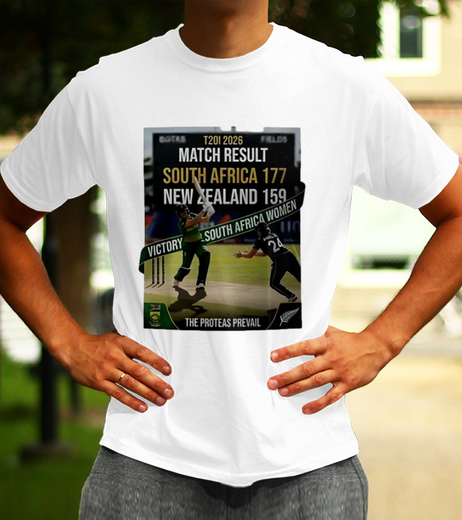 T20I 2026 Match Result South Africa 177 New Zealand 159 Victory South Africa Women The Proteas Prevail T-Shirt