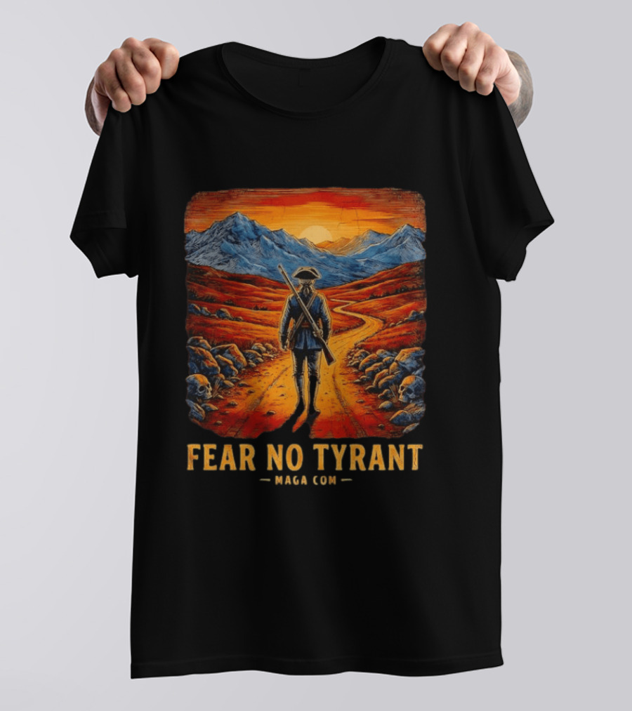 Fear No Tyrant MAGA Com Revolutionary Soldier Landscape T-Shirt