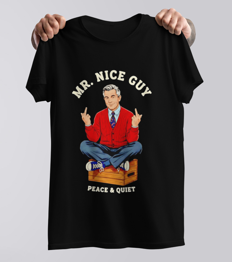 Mister Rogers Mr. Nice Guy Peace Quiet Sweaterdagger T-Shirt