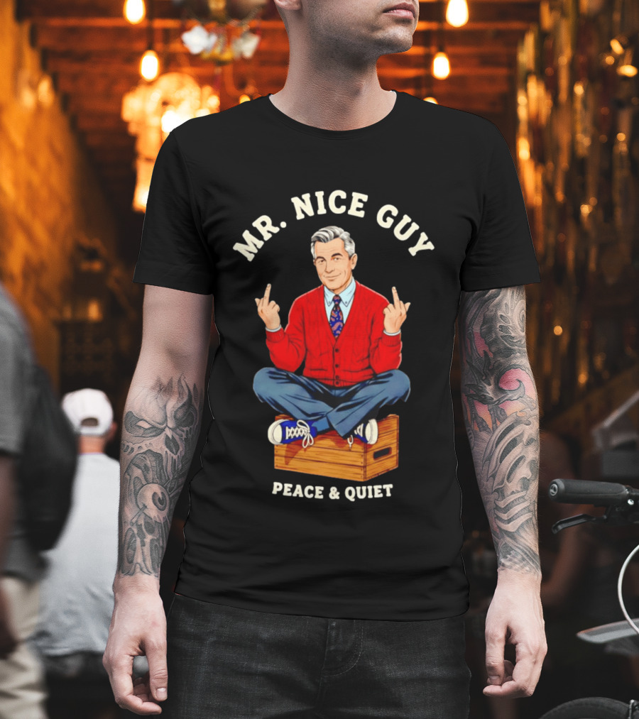 Mister Rogers Mr. Nice Guy Peace Quiet Sweaterdagger T-Shirt