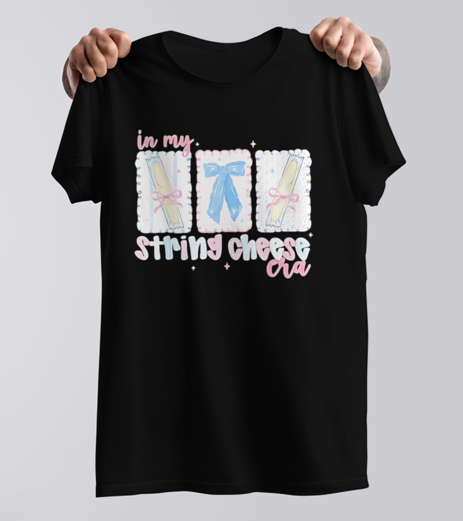 In My String Cheese Era Cheese Sticks And A Bow T-Shirt