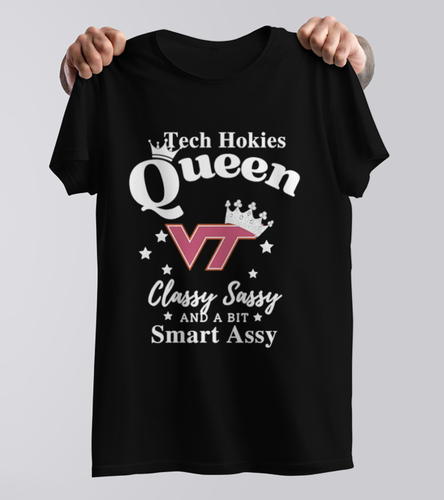 Virginia Tech Hokies Queen Classy Sassy Smart Assy VT T-Shirt