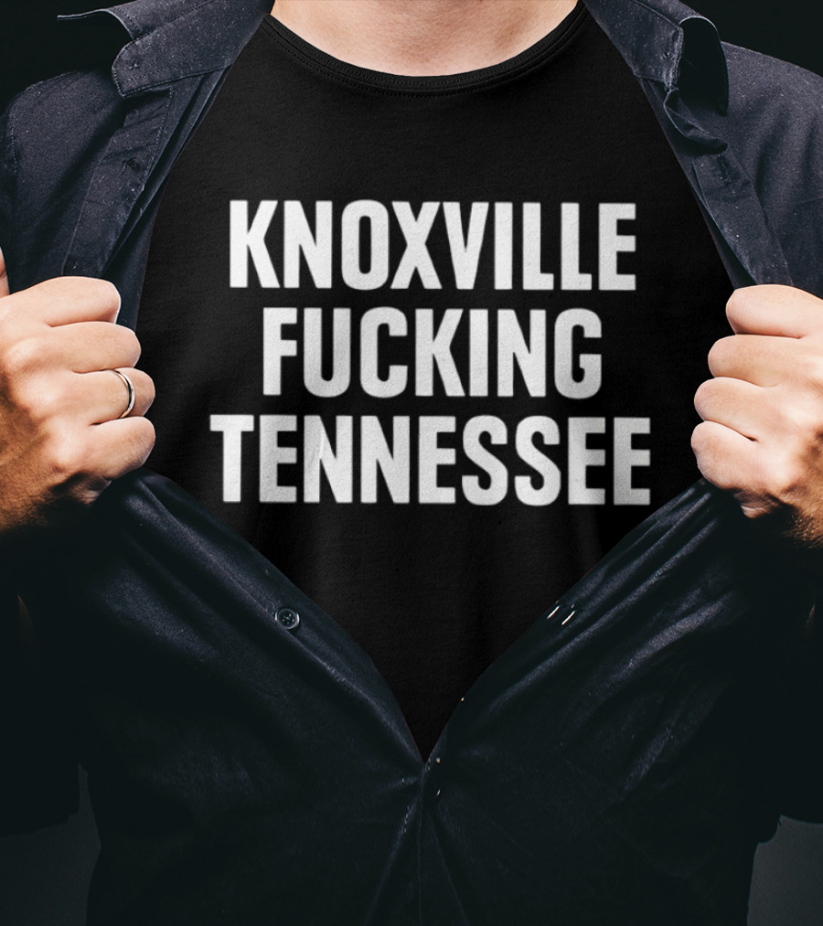 Knoxville Fucking Tennessee T-Shirt