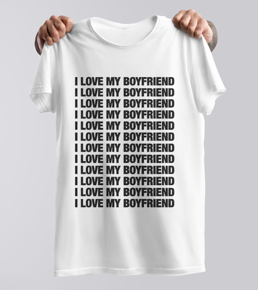 I Love My Boyfriend Repeated Declaration Twelve Times T-Shirt