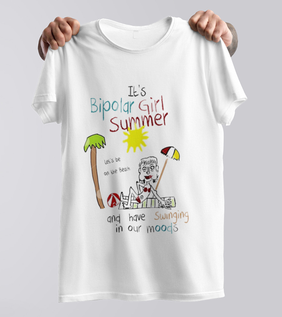 It's Bipolar Girl Summer Let's Be On The Beach And Have Swinging In Our Moods T-Shirt