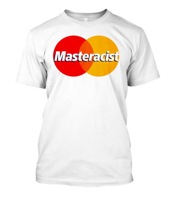 Masteracist Mastercard Parody Logo Red And Yellow Circles T-Shirt