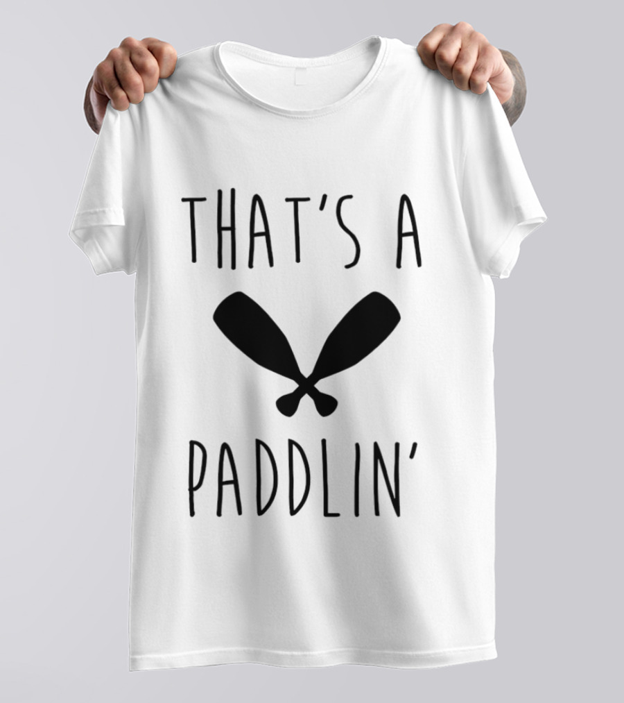 That's A Paddlin' Paddle Oars Crossed T-Shirt