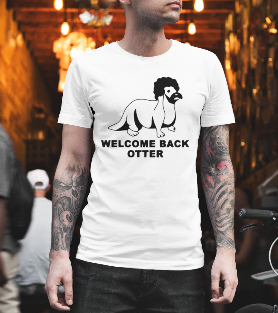 Welcome Back Otter Terry Solar Opposites Funny Animal Humor T-Shirt
