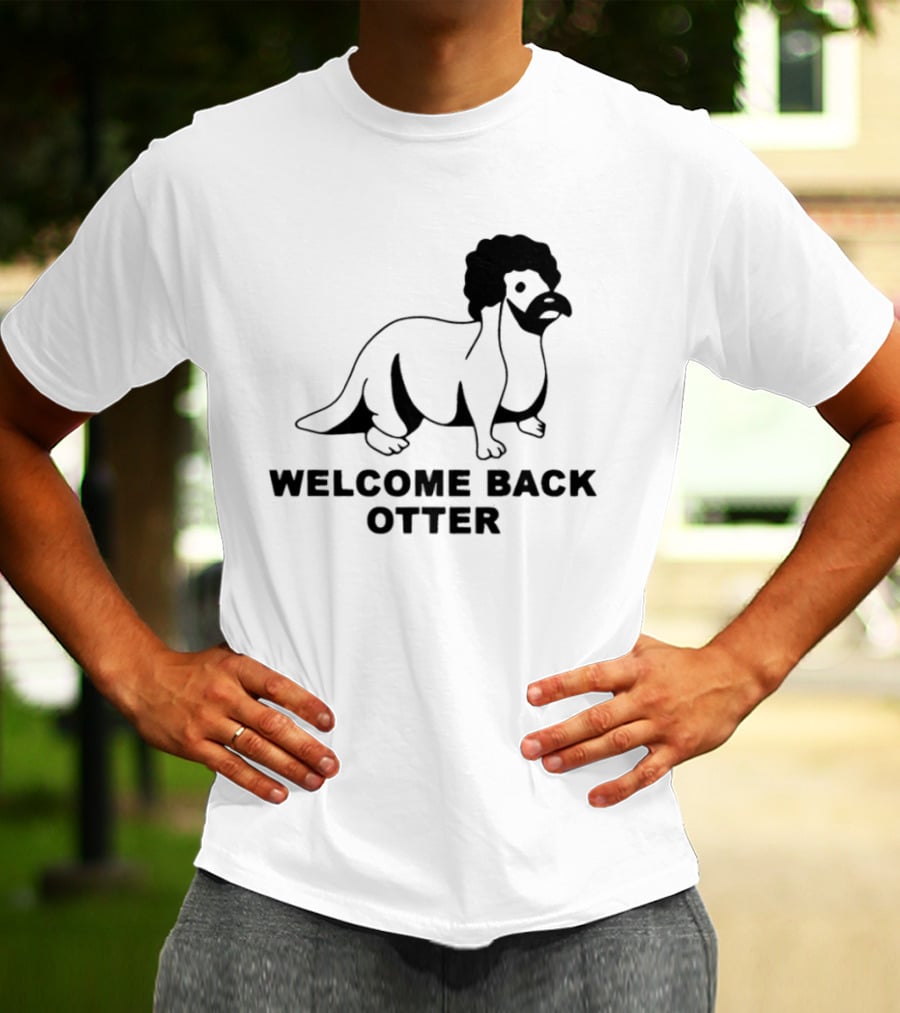 Welcome Back Otter Terry Solar Opposites Funny Animal Humor T-Shirt