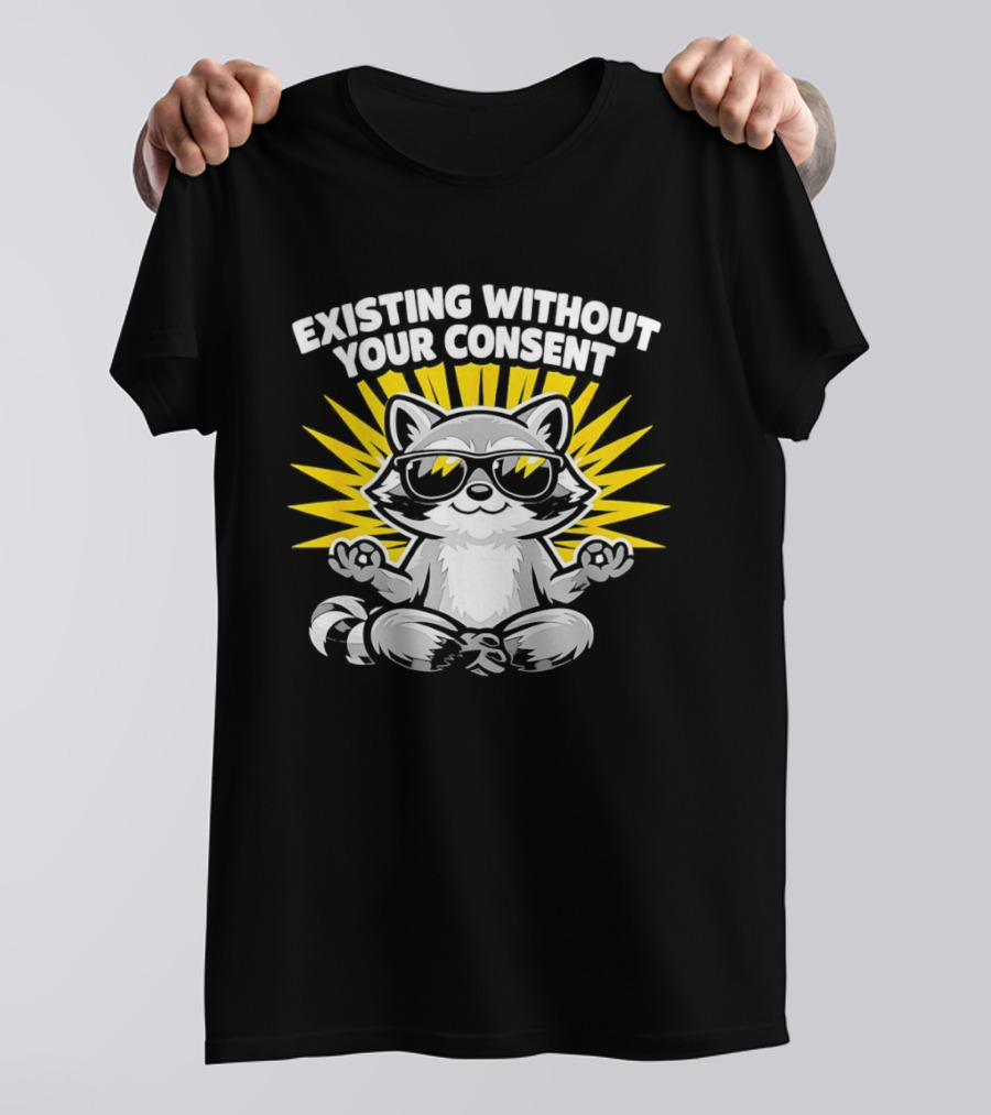 Existing Without Your Consent Raccoon Meditation Sunglasses Image T-Shirt