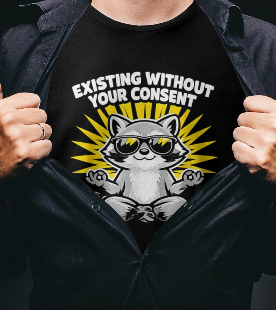 Existing Without Your Consent Raccoon Meditation Sunglasses Image T-Shirt