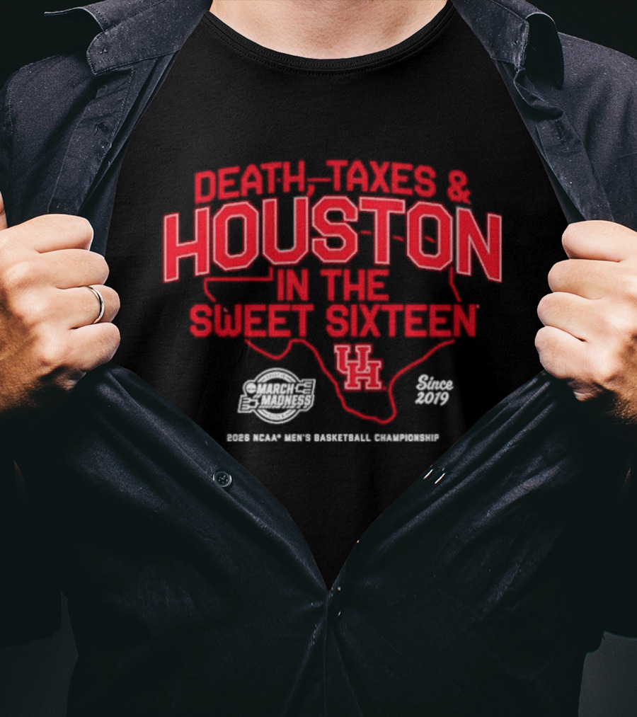 Death Taxes & Houston Sweet Sixteen University Of Houston 2023 Basketball T-Shirt