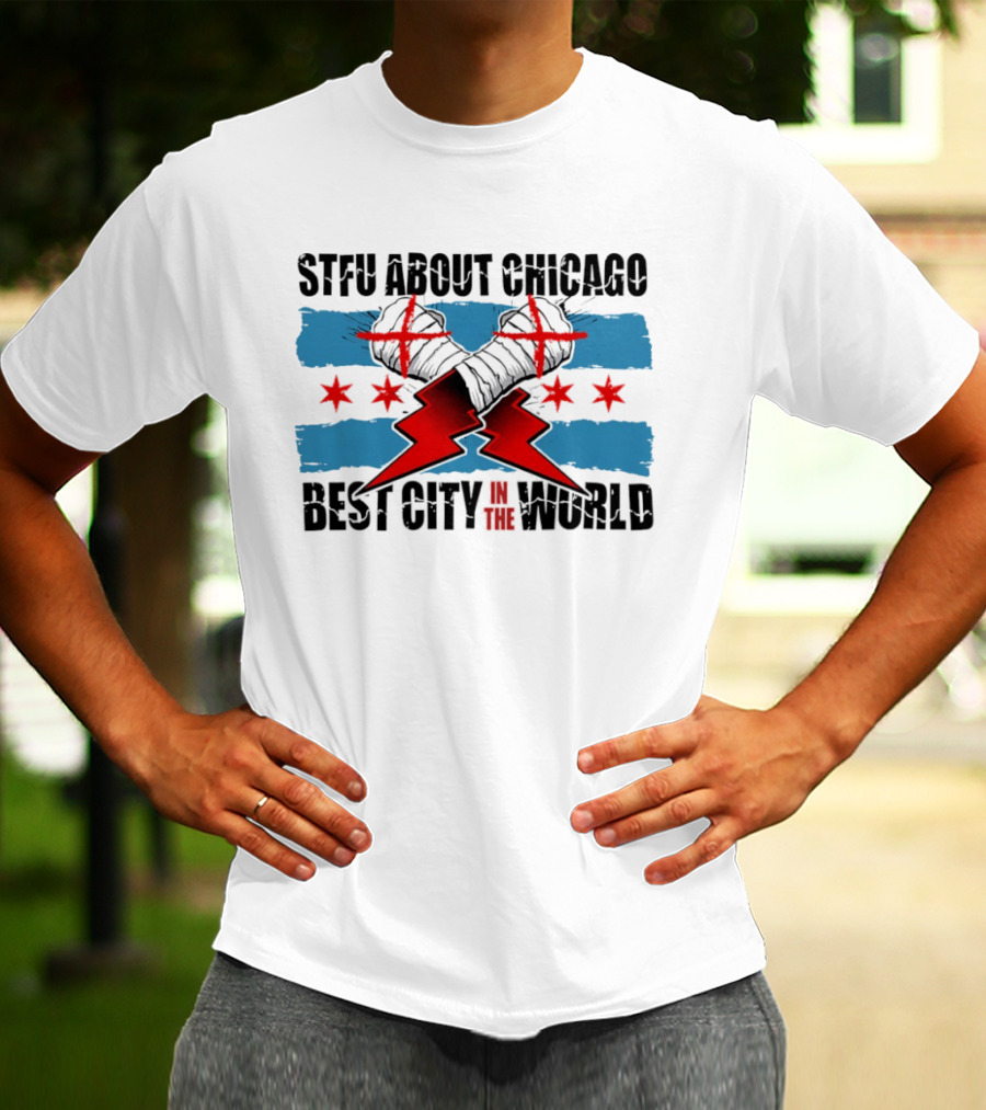 STFU About Chicago Best City In The World Flag Gloves Stars And Stripes T-Shirt
