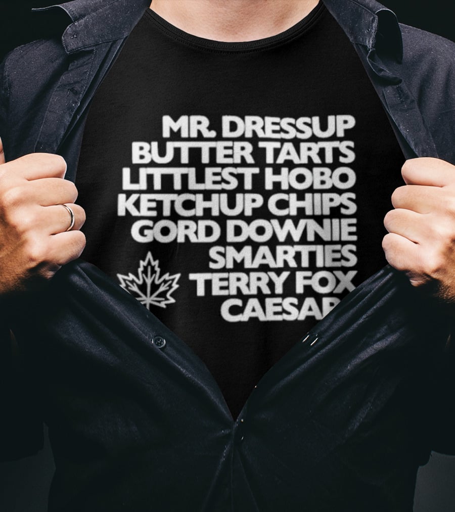 Mr. Dressup Butter Tarts Littlest Hobo Ketchup Chips Gord Downie Smarties Terry Fox Caesars T-Shirt