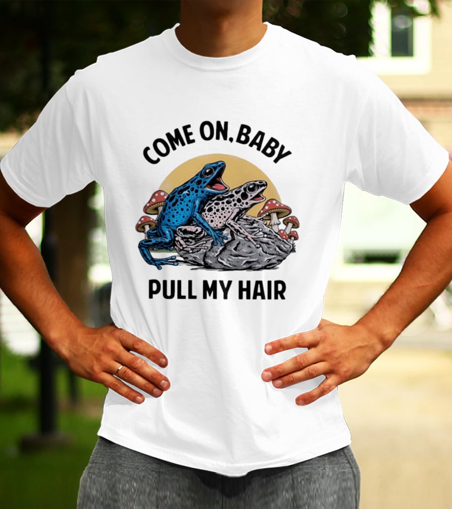 Come On Baby Pull My Hair Blue Frog Pink Frog Rock T-Shirt