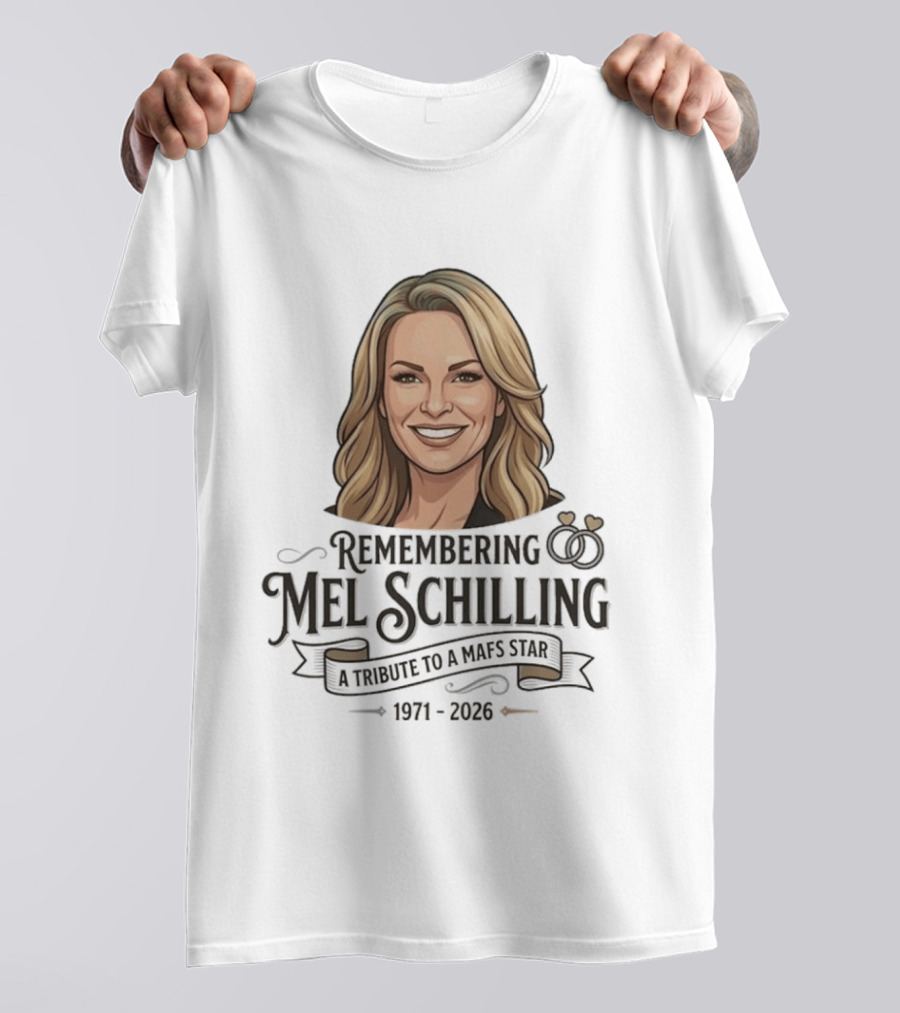 Remembering Mel Schilling A Tribute To A MAFS Star 1971 2026 T-Shirt