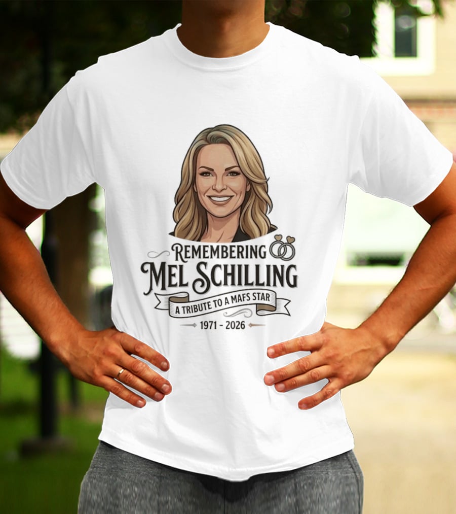 Remembering Mel Schilling A Tribute To A MAFS Star 1971 2026 T-Shirt