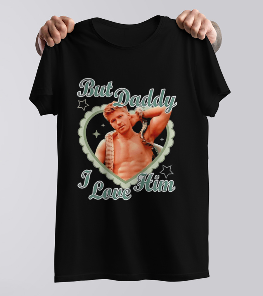 But Daddy I Love Him Robert Irwin Heart Stars T-Shirt