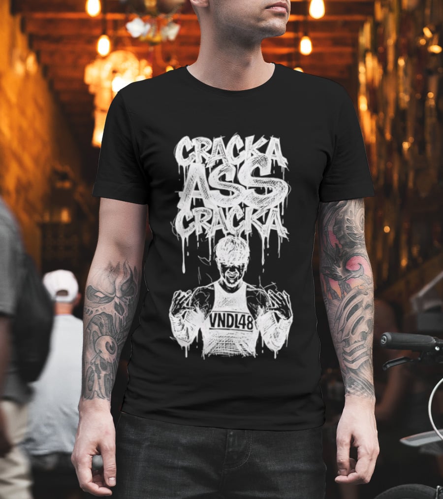 Cracka Ass Cracka VNDL48 Bold Statement Text Dripping T-Shirt