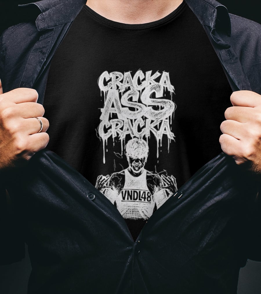 Cracka Ass Cracka VNDL48 Bold Statement Text Dripping T-Shirt