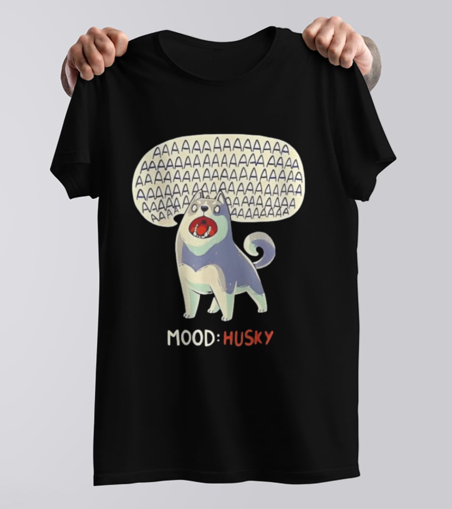 Mood Husky Howling AAAAAA T-Shirt