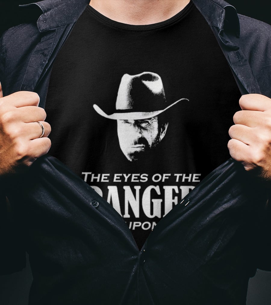 The Eyes Of The Ranger Are Upon You Cowboy Hat T-Shirt