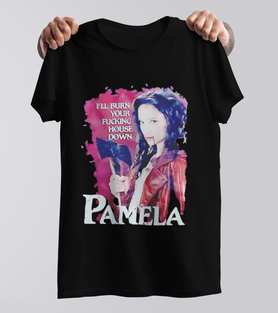 Pamela I'll Burn Your Fucking House Down Red Jacket Axe T-Shirt