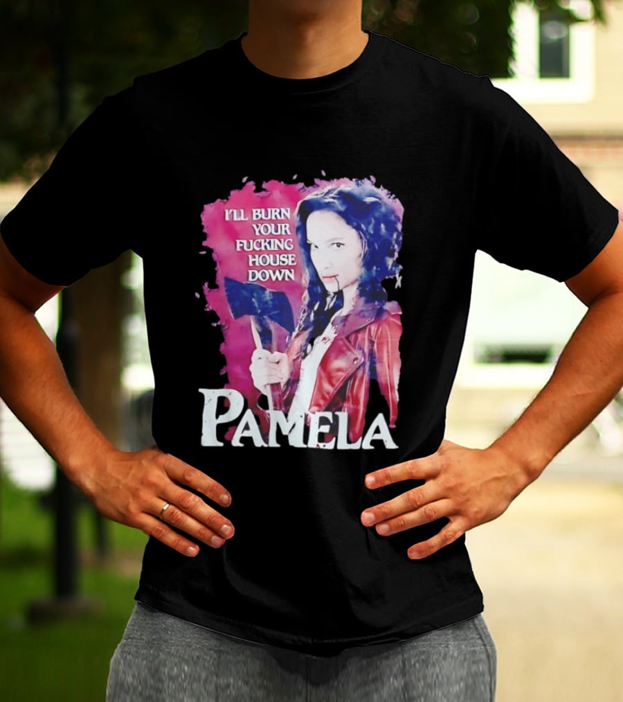 Pamela I'll Burn Your Fucking House Down Red Jacket Axe T-Shirt