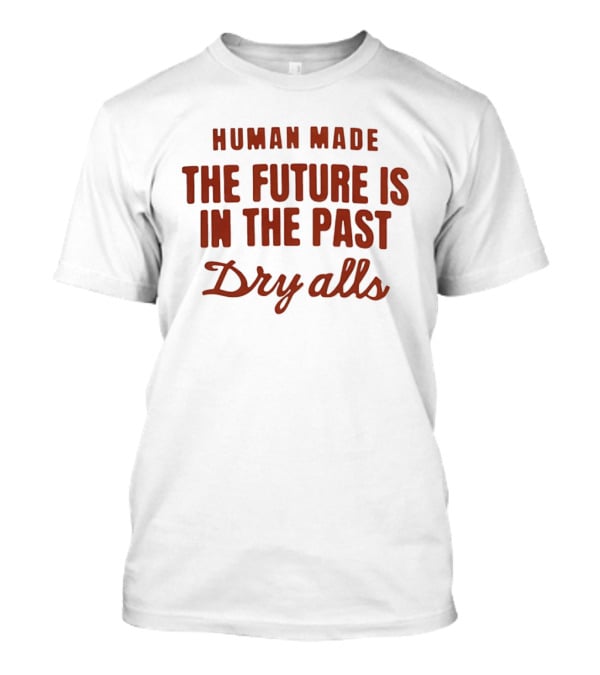 Human Made The Future Is In The Past Dry Alls T-Shirt