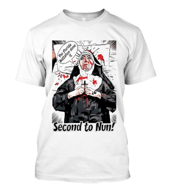 Second To Nun The Florida Fighting 3rd Regiment Inside Joke T-Shirt