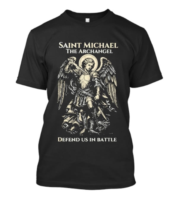 Saint Michael The Archangel Defend Us In Battle T-Shirt