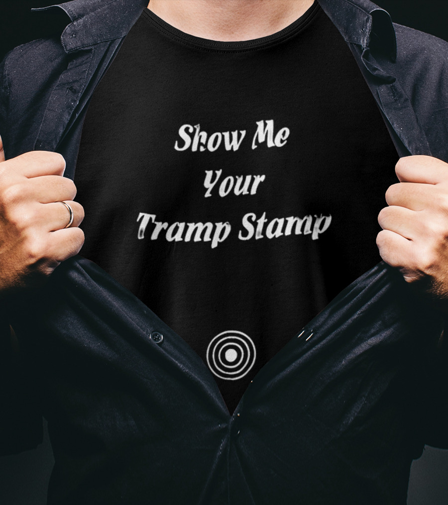 Show Me Your Tramp Stamp Retro Tattoo Circle T-Shirt