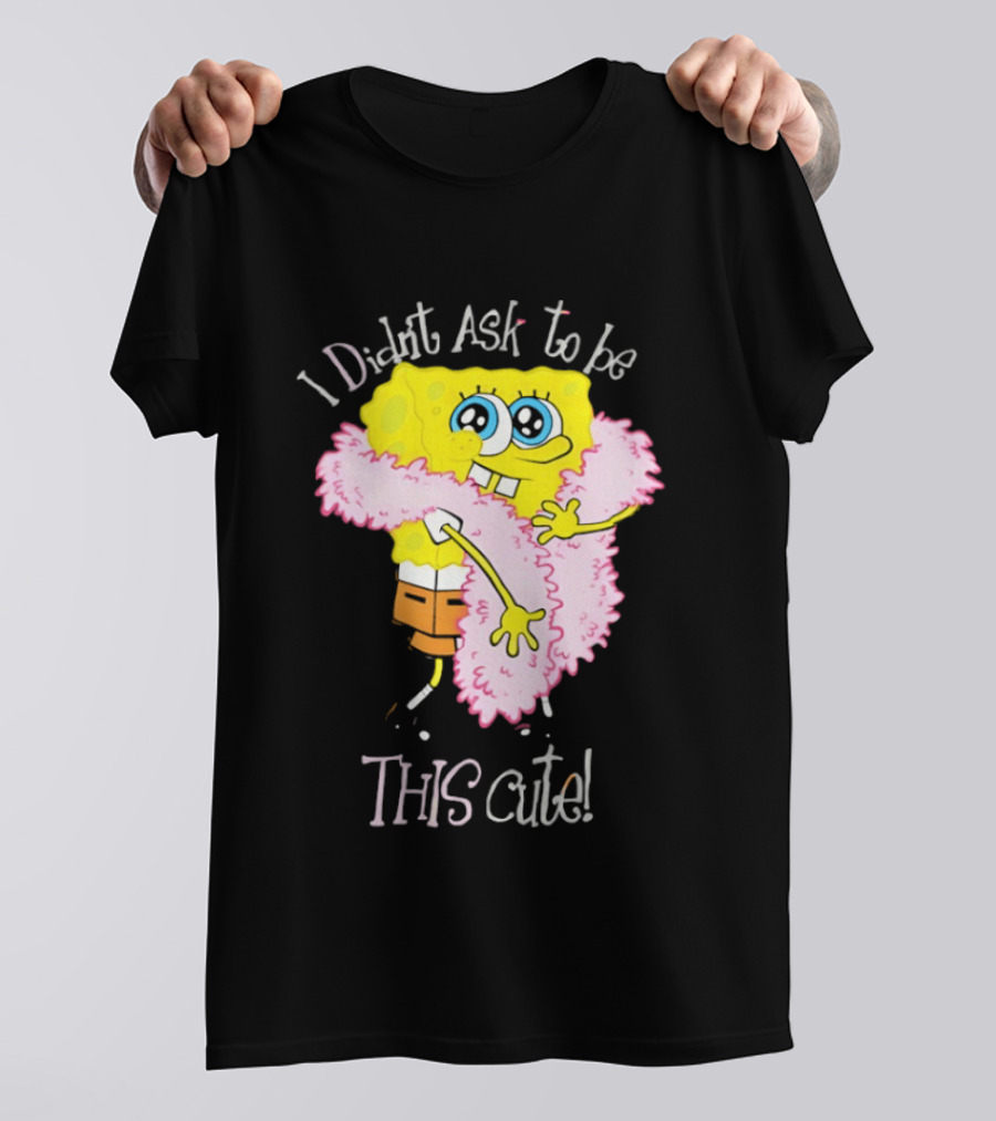 I Didn't Ask To Be This Cute SquarePants Wearing Pink Shawl T-Shirt