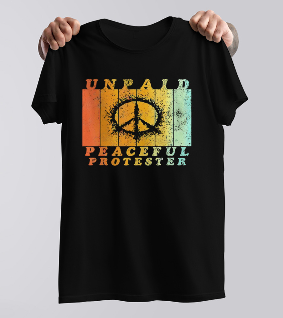 Unpaid Peaceful Protester Identity With Vintage Peace Symbol Rainbow Stripes T-Shirt