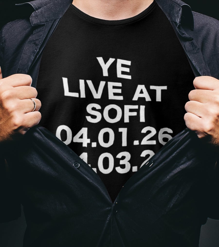 YE Live At Sofi April 1 And 3 2026 T-Shirt