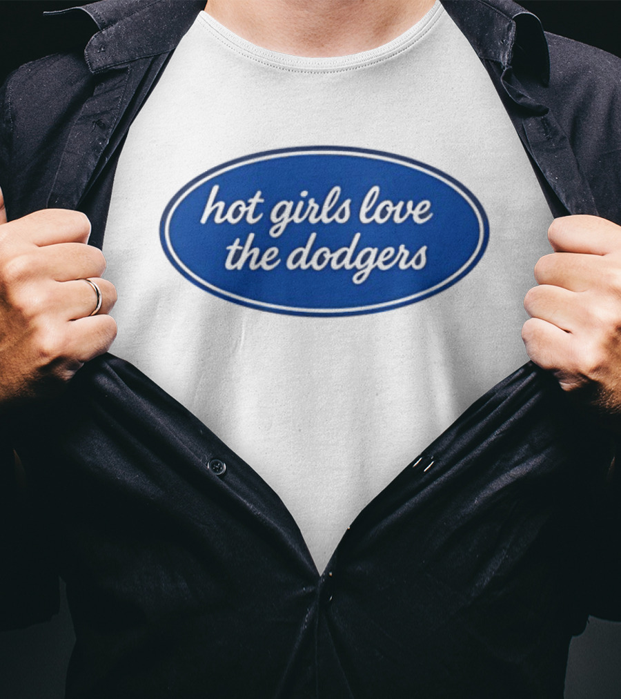 Hot Girls Love The Dodgers Oval T-Shirt